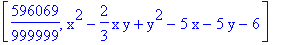 [596069/999999, x^2-2/3*x*y+y^2-5*x-5*y-6]